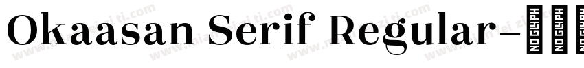 Okaasan Serif Regular字体转换